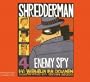 Enemy Spy (Shredderman)