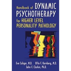 Handbook of Dynamic Psychotherapy: Treating Higher Level Personality Pathology