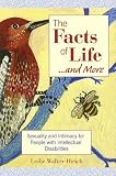 The Facts of Life... and More: Sexuality and Intimacy for People With Intellectual Disabilities