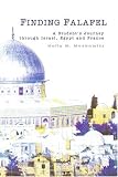 Finding Falafel: A Student's Journey through Israel, Egypt and France