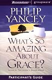 What's So Amazing About Grace? Participant's Guide
