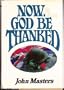 Now, God Be Thanked: A Novel (His Loss of Eden)