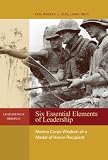 Six Essential Elements of Leadership: Marine Corps Wisdom of a Medal of Honor Recipient (Leatherneck Original)