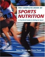 The Complete Book of Sports Nutrition: A Practical Guide to Eating for Sport