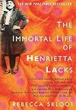 The Immortal Life of Henrietta Lacks   [IMMORTAL LIFE OF HENRIETTA LAC] [Hardcover]