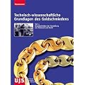 Technisch-wissenschaftliche Grundlagen des Goldschmiedens, Teil 1: Grundtechniken der Herstellung von Schmuck und Ger�t