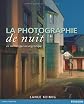 Photographie de nuit : En numérique ou argentique