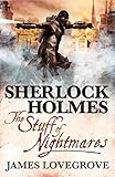 Sherlock Holmes : the stuff of nightmares