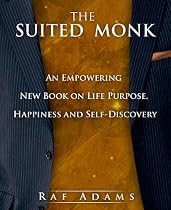 Click to Download Free Kindle Book -> The Suited Monk: An Empowering New Book on Life Purpose, Happiness and Self-Discovery