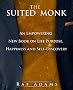 The Suited Monk: An Empowering New Book on Life Purpose, Happiness and Self-Discovery
