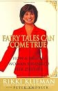 Fairy Tales Can Come True: How a Driven Woman Changed Her Destiny