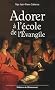 Adorer � l'�cole de l'Evangile