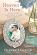 Heaven Is Here: An Incredible Story of Hope, Triumph, and Everyday Joy
