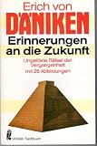 Erinnerungen an die Zukunft - Ungel&ouml;ste R&auml;tsel der Vergangenheit. - Erich von D&auml;niken
