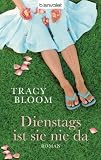 Dienstags ist sie nie da: Roman