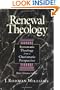 Renewal Theology:  Systematic Theology from a Charismatic Perspective (Three Volumes in One)