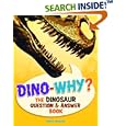 Dino-Why?: The Dinosaur Question and Answer Book by Sylvia Funston