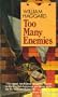 Too Many Enemies