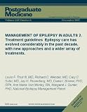 MANAGEMENT OF EPILEPSY IN ADULTS 2. Treatment guidelines Epilepsy care has evolved considerably in the past decade, with new approaches and a wider array of treatments. (Postgraduate Medicine)