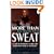 It's More Than Just Making Them Sweat: A Career Training Guide for Personal Fitness Trainers