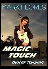Mark Flores' "MAGIC TOUCH" Guitar Tapping