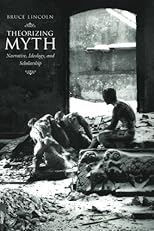 Theorizing Myth: Narrative, Ideology, and Scholarship