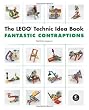 The LEGO Technic Idea Book: Fantastic Contraptions
