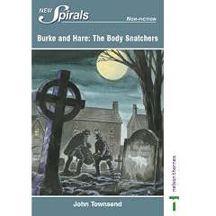 New Spirals - Non-Fiction: Burke and Hare The Body Snatchers