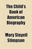 The Child's Book of American Biography