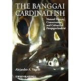 TheBanggaiCardinalfish:NaturalHistory,Conservation,andCultureofPterapogonkauderni