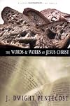 The Words and Works of Jesus Christ: A Study of the Life of Christ