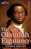 The Interesting Narrative of the Life of Olaudah Equiano: Written by Himself (The Bedford Series in History and Culture)