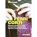Ai ferri corti. Imparare a lavorare a maglia in modo libero e responsabile. Tecniche e punti con illustrazioni