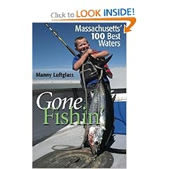 Gone Fishin': Massachusetts' 100 Best Waters: Manny Luftglass