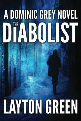 The Diabolist (The Dominic Grey Series) by Green, Layton (2013) Paperback