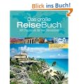 Das gro�e Reisebuch: 100 Traumziele f�r vier Jahreszeiten