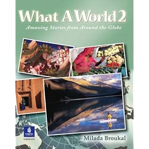 What A World 2: Amazing Stories from Around the Globe (Bk. 2) Milada Broukal