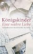 K�nigskinder: Eine wahre Liebe - Lebensgeschichten