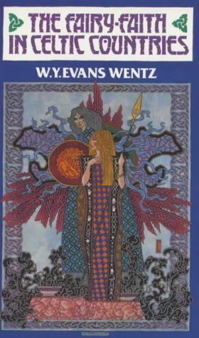 The Fairy Faith in Celtic Countries by Evans-Wentz, W.Y. (1977) Paperback