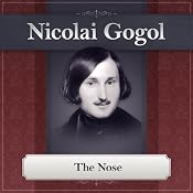 The Nose: A Nikolai Gogol Story | [Nikolai Gogol]