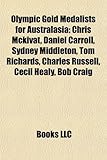 Olympic Gold Medalists for Australasia: Chris McKivat, Daniel Carroll, Sydney Middleton, Tom Richards, Charles Russell, Cecil Healy, Bob Craig-