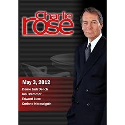 Charlie Rose - Dame Judi Dench / Edward Luce / Corinne Narassiguin (May 3, 2012)