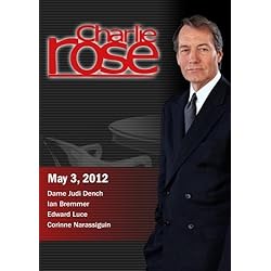 Charlie Rose - Dame Judi Dench / Edward Luce / Corinne Narassiguin (May 3, 2012)