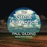 The Great Disruption: Why the Climate Crisis Will Bring on the End of Shopping and the Birth of a New World