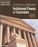 Constitutional Law for a Changing America: Institutional Powers and Constraints