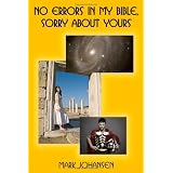 No Errors in My Bible, Sorry About Yours ~ Mark Johansen