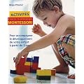 Activit�s Montessori : Pour accompagner le d�veloppement de votre enfant � partir de 3 ans