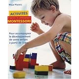 Activit�s Montessori : Pour accompagner le d�veloppement de votre enfant � partir de 3 anspar Maja Pitamic