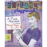 Collage Playground: A Fresh Approach to Creating Mixed-Media Artpar Kimberly Santiago