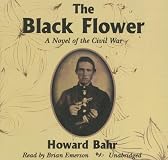 The Black Flower: A Novel of the Civil War